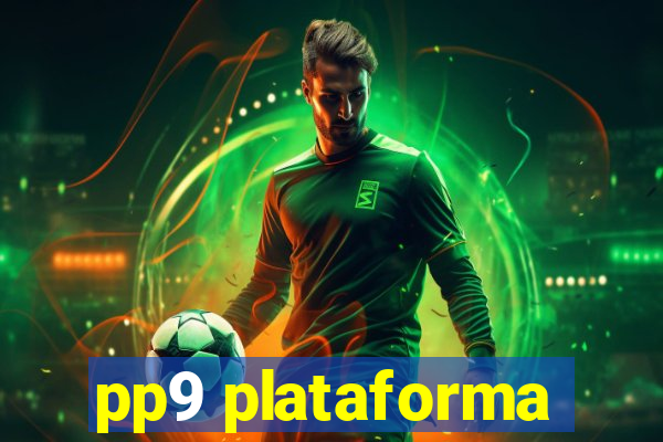 pp9 plataforma